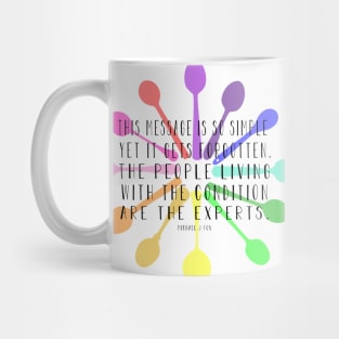 We are the experts... Spoonie design for chronic illness warriors Mug